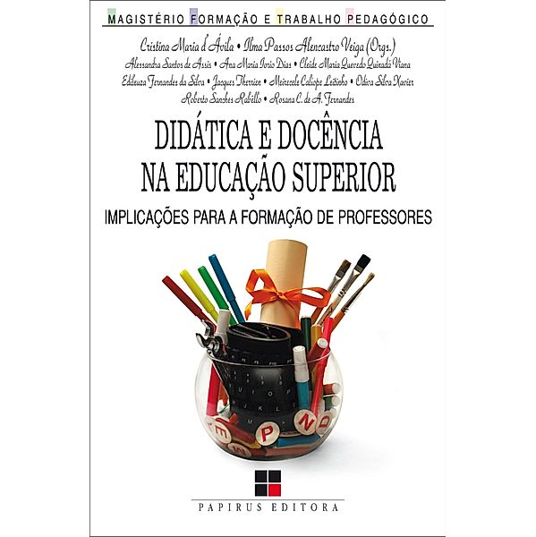 Didática e docência na educação superior / Magistério: Formação e trabalho pedagógico, Ilma P. A. Veiga, Cristina Maria d'Ávila