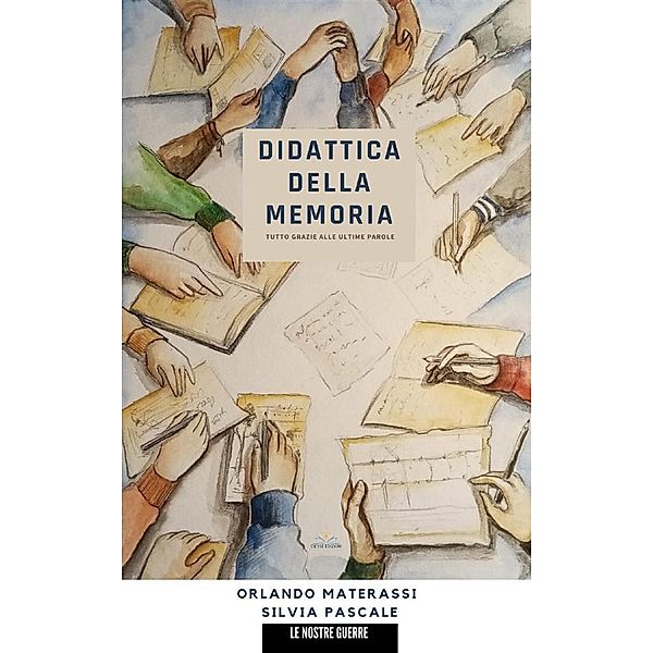 Didattica della memoria / Le nostre guerre, Silvia Pascale, Orlando Materassi