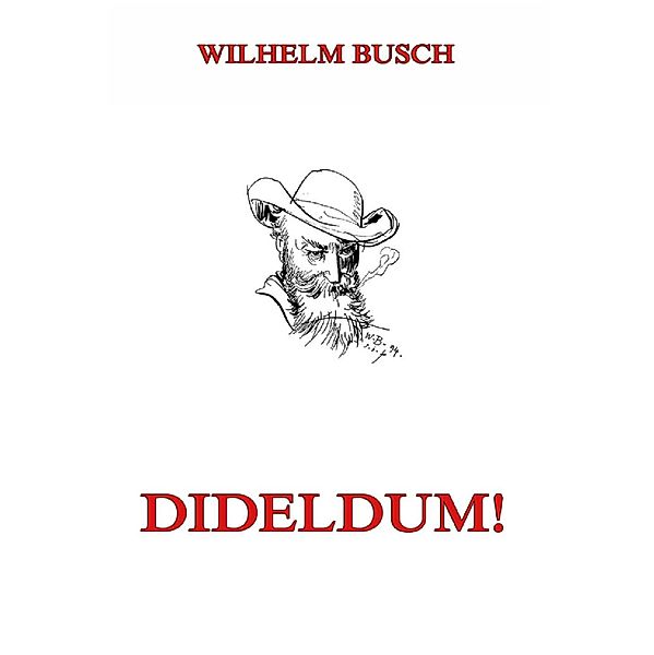 Dideldum!, Wilhelm Busch