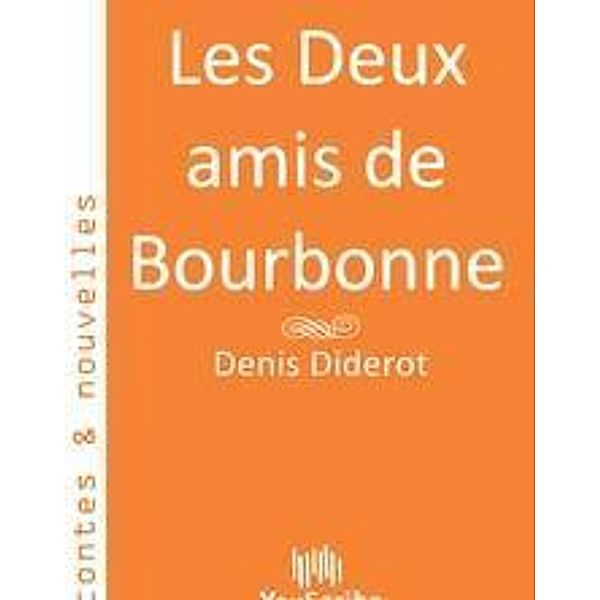 Diderot, D: Deux amis de Bourbonne, Denis Diderot