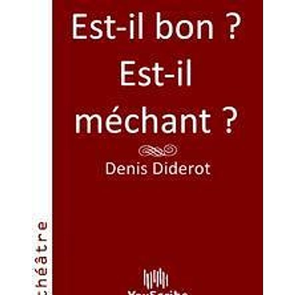 Diderot, D: Est-il bon ? Est-il méchant ?, Denis Diderot
