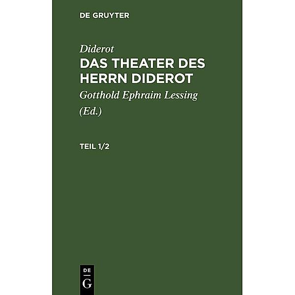 Diderot: Das Theater des Herrn Diderot. Teil 1/2, Diderot