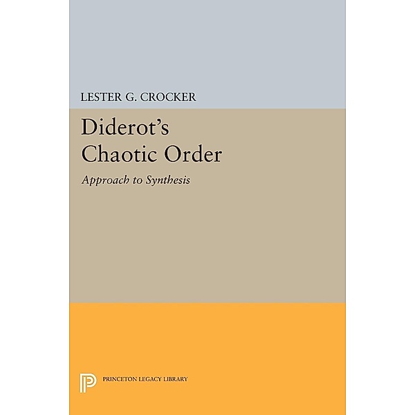 Diderot's Chaotic Order / Princeton Legacy Library Bd.1277, Lester G. Crocker