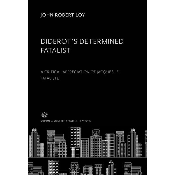 Diderot'S Determined Fatalist, John Robert Loy