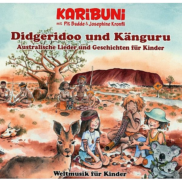 Didgeridoo Und Känguru-Weltmusik Für Kinder, Karibuni, Pit Budde, Josephine Kronfli