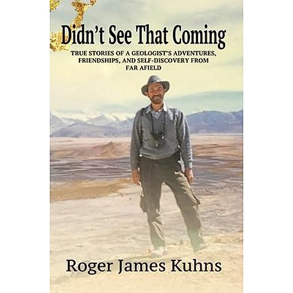 Didn't See That Coming, Roger James Kuhns