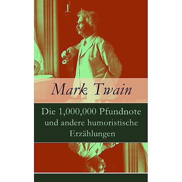 Die 1,000,000 Pfundnote und andere humoristische Erzählungen, Mark Twain
