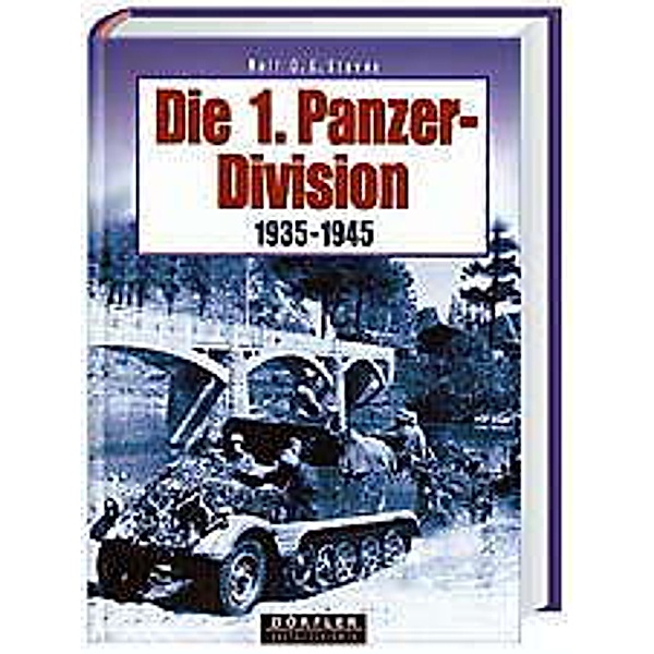 Die 1. Panzerdivision 1935-1945, Rolf O Stoves