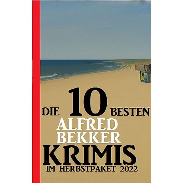 Die 10 besten Alfred Bekker Krimis im Herbstpaket 2022, Alfred Bekker