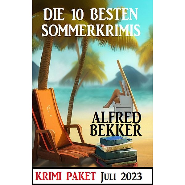 Die 10 besten Sommerkrimis Juli 2023: Krimi Paket, Alfred Bekker