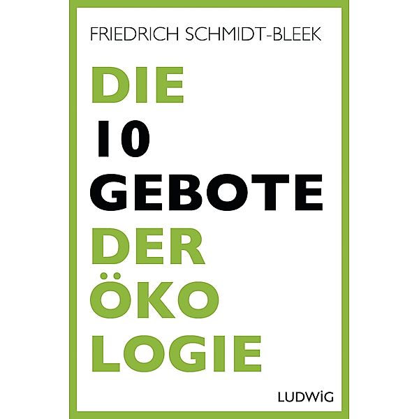 Die 10 Gebote der Ökologie, Friedrich Schmidt-Bleek