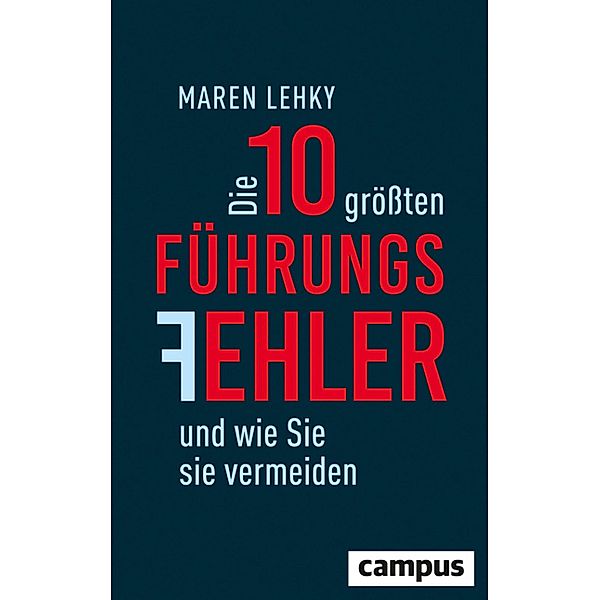 Die 10 größten Führungsfehler und wie Sie sie vermeiden, Maren Lehky