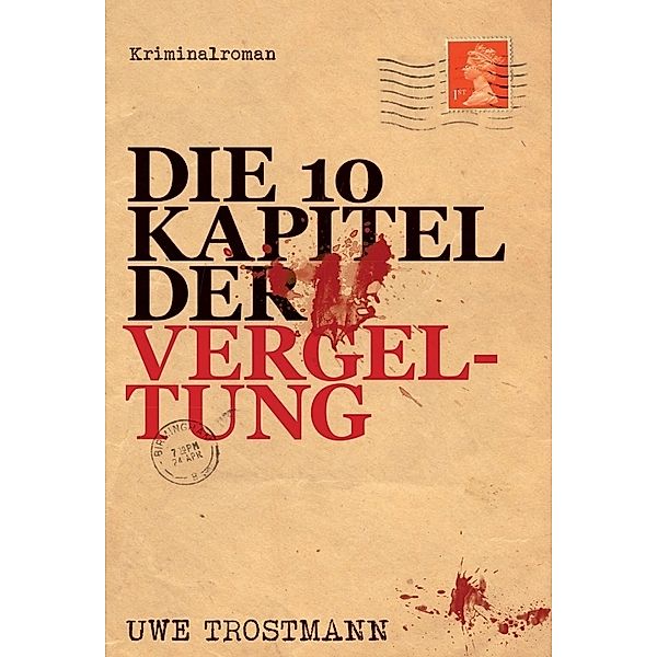 Die 10 Kapitel der Vergeltung, Uwe Trostmann