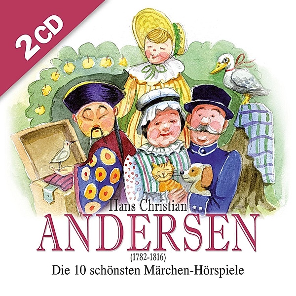 Die 10 schönsten Märchenhörspiele von Hans Christian Andersen, Hans Chritian Andersen