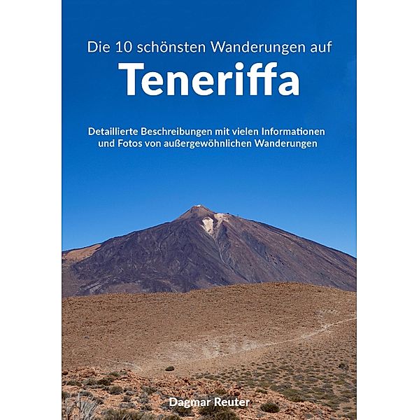 Die 10 schönsten Wanderungen auf Teneriffa, Dagmar Reuter