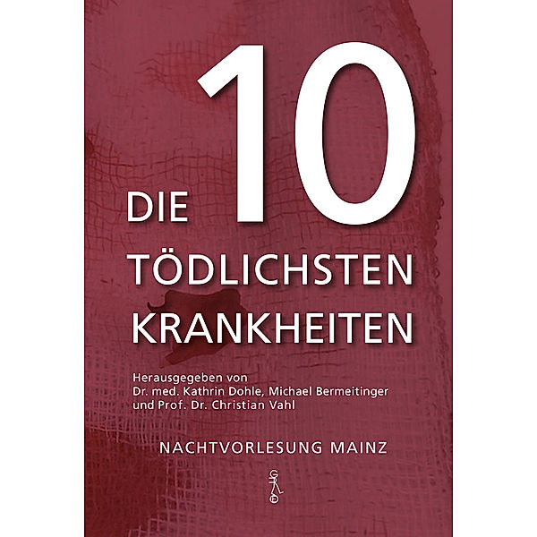 Die 10 tödlichsten Krankheiten, Kathrin Dohle, Michael Bermeitinger, Christian Vahl