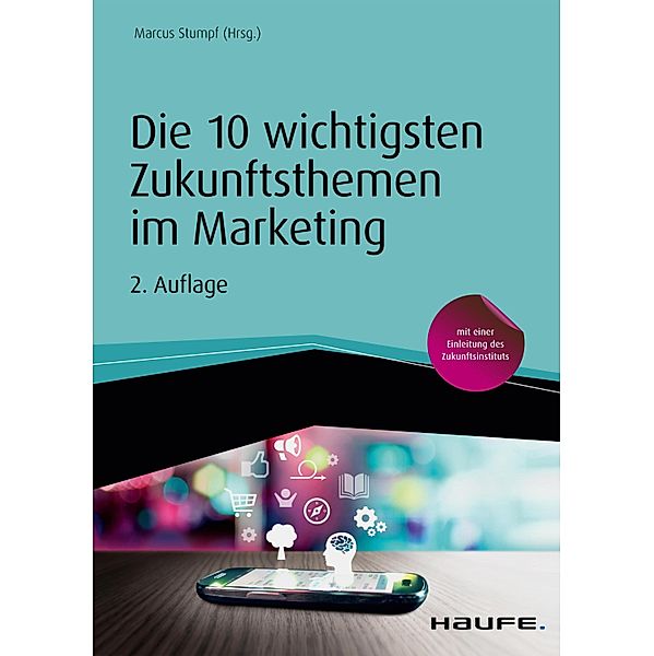 Die 10 wichtigsten Zukunftsthemen im Marketing / Haufe Fachbuch