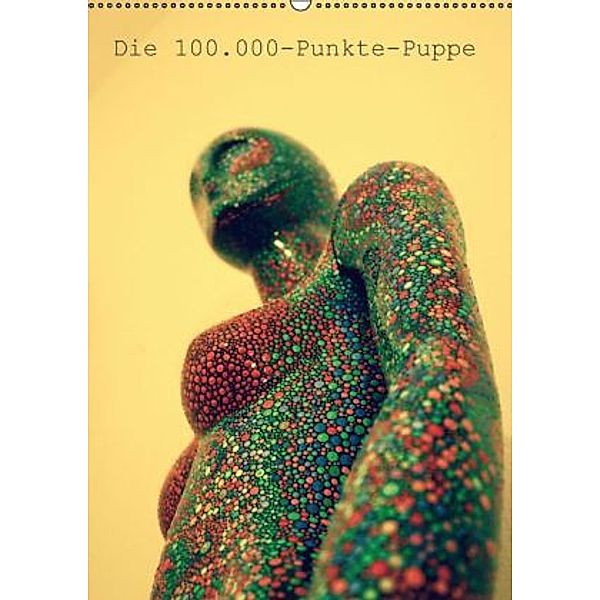 Die 100.000-Punkte-Puppe (Wandkalender 2016 DIN A2 hoch), J. Sophia Sanner