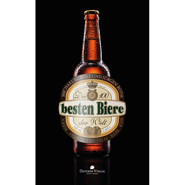 Die 100 besten Biere der Welt, Michael Rudolf, Jürgen Roth