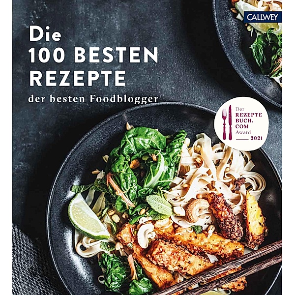 Die 100 besten Rezepte der besten Foodblogger, Rezeptebuch. Com