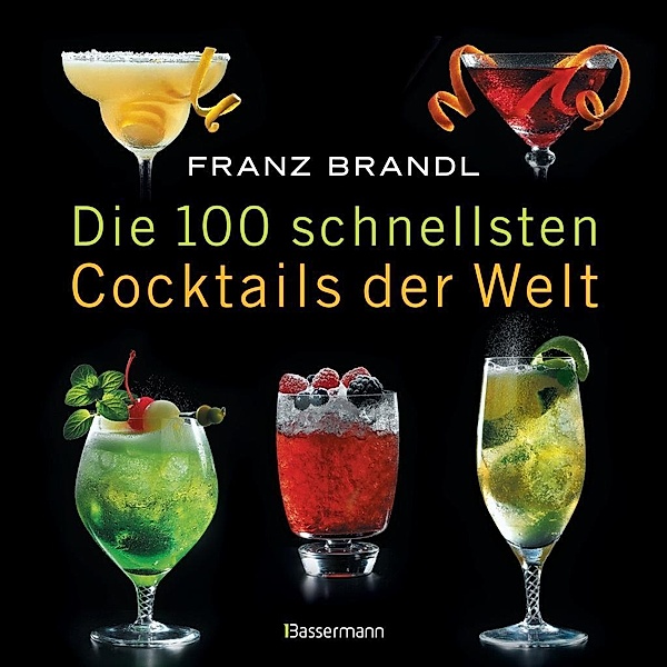 Die 100 schnellsten Cocktails der Welt, Franz Brandl