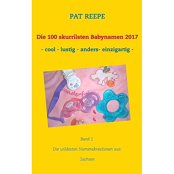 Die 100 skurrilsten Babynamen 2017, Pat Reepe