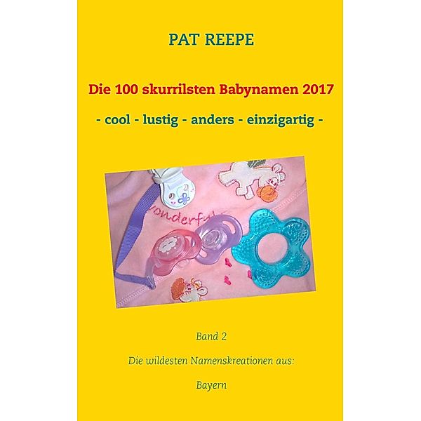 Die 100 skurrilsten Babynamen 2017, Pat Reepe