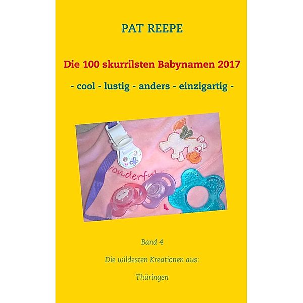 Die 100 skurrilsten Babynamen 2017, Pat Reepe
