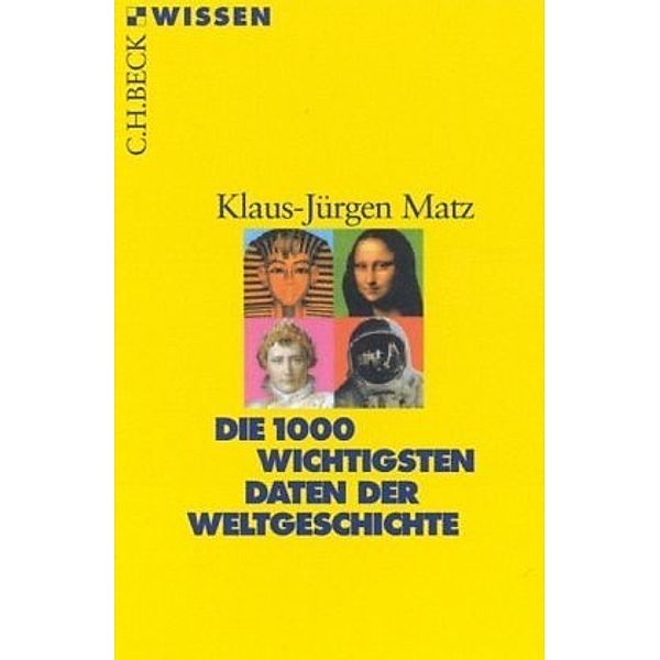 Die 1000 wichtigsten Daten der Weltgeschichte, Klaus-Jürgen Matz