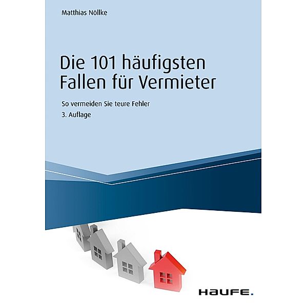 Die 101 häufigsten Fallen für Vermieter / Haufe Fachbuch, Matthias Nöllke