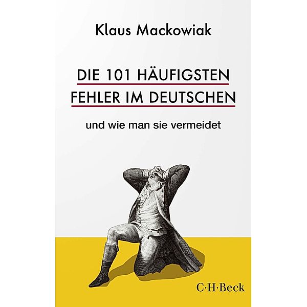 Die 101 häufigsten Fehler im Deutschen / Beck'sche Reihe Bd.1667, Klaus Mackowiak