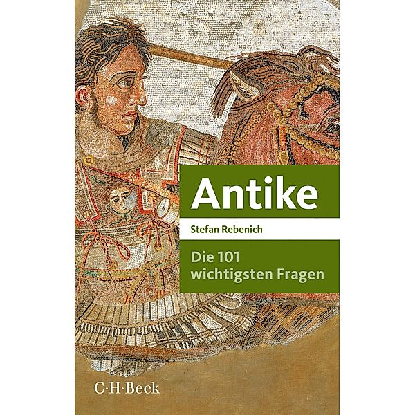 Die 101 wichtigsten Fragen - Antike / Beck'sche Reihe Bd.1777, Stefan Rebenich