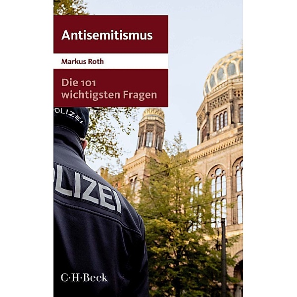 Die 101 wichtigsten Fragen - Antisemitismus, Markus Roth