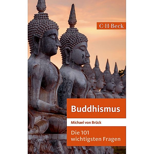 Die 101 wichtigsten Fragen: Buddhismus / Beck'sche Reihe, Michael Brück