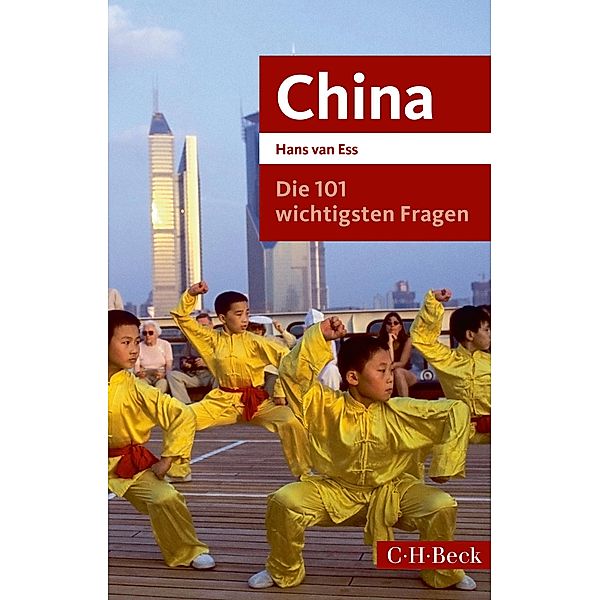 Die 101 wichtigsten Fragen - China / Beck'sche Reihe Bd.7012, Hans Ess