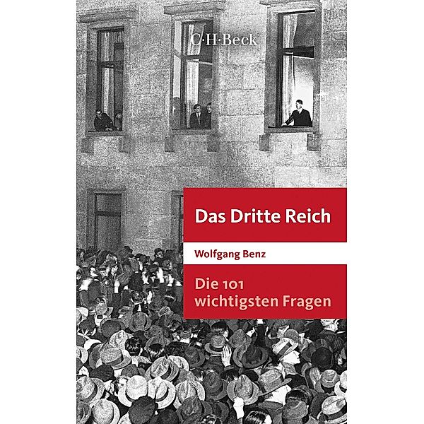 Die 101 wichtigsten Fragen: Das Dritte Reich / Beck'sche Reihe Bd.1701, Wolfgang Benz