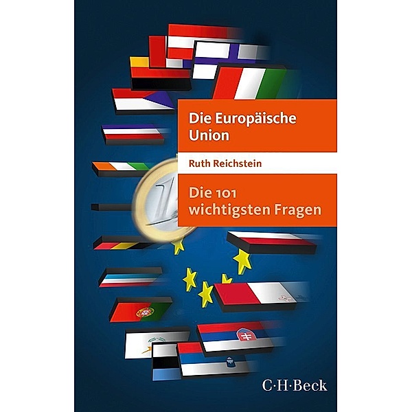 Die 101 wichtigsten Fragen - Die Europäische Union, Ruth Reichstein
