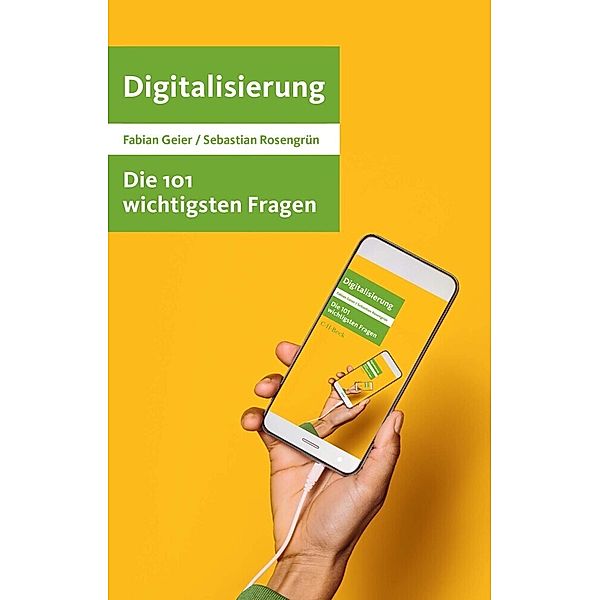 Die 101 wichtigsten Fragen - Digitalisierung, Fabian Geier, Sebastian Rosengrün