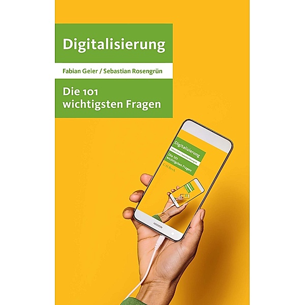 Die 101 wichtigsten Fragen - Digitalisierung / Beck Paperback Bd.7053, Fabian Geier, Sebastian Rosengrün