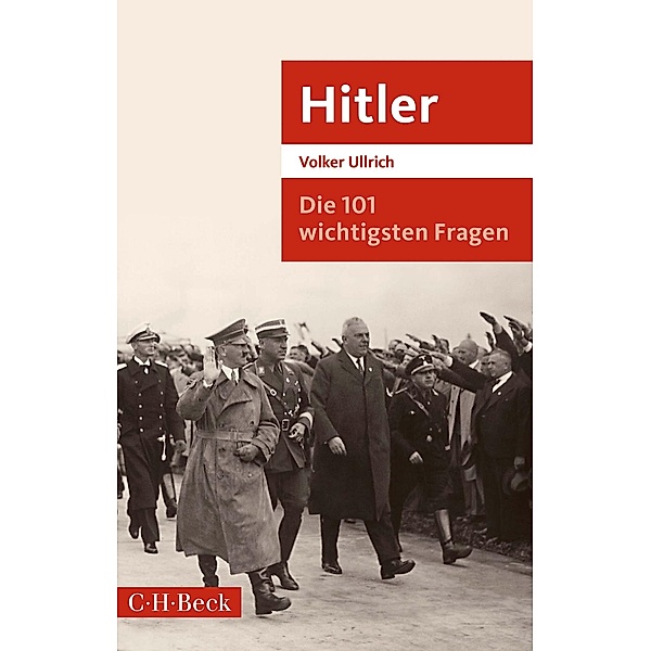 Die 101 wichtigsten Fragen: Hitler / Beck Paperback Bd.7048, Volker Ullrich
