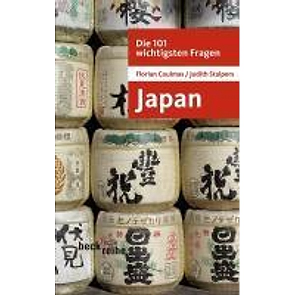 Die 101 wichtigsten Fragen: Japan / Beck'sche Reihe Bd.7032, Florian Coulmas, Judith Stalpers