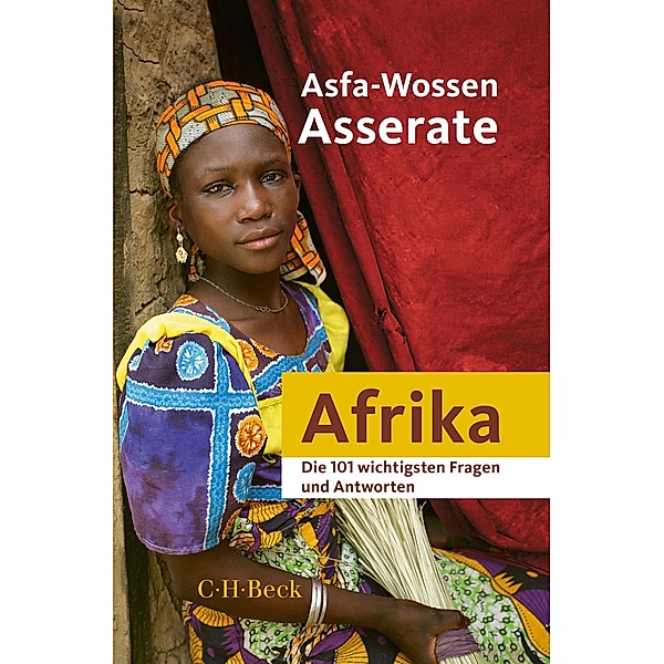 Die 101 wichtigsten Fragen und Antworten - Afrika / Beck Paperback Bd.7023, Asfa-wossen Asserate