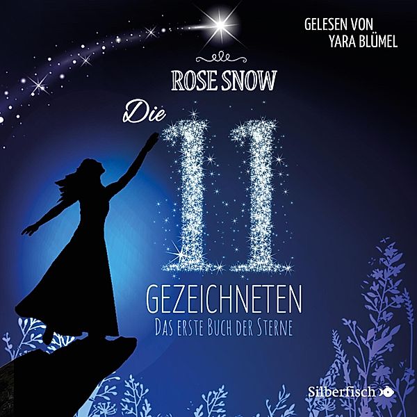Die 11 Gezeichneten - 1 - Die 11 Gezeichneten 1: Das erste Buch der Sterne, Rose Snow