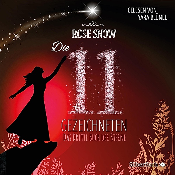 Die 11 Gezeichneten - 3 - Die 11 Gezeichneten 3: Das dritte Buch der Sterne, Rose Snow