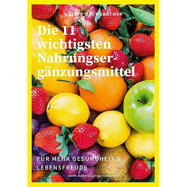 Die 11 wichtigsten Nahrungsergänzungsmittel, Walter Baumgartner