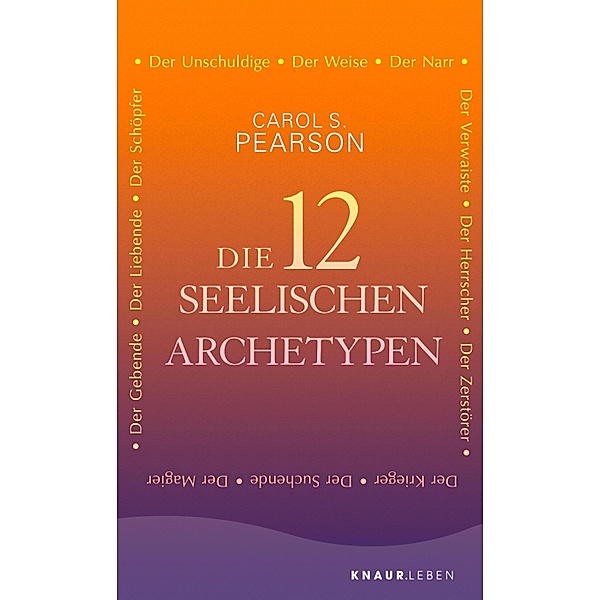 Die 12 seelischen Archetypen, Carol S. Pearson