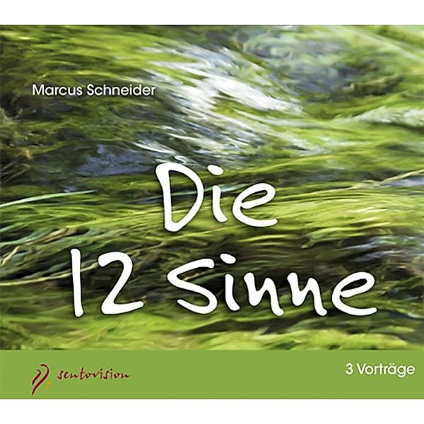 Die 12 Sinne,3 Audio-CDs, Marcus Schneider