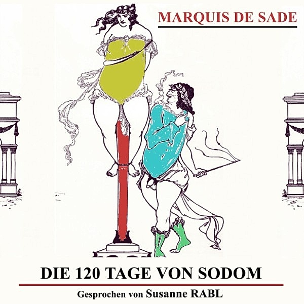 Die 120 Tage von Sodom, Marquis de Sade