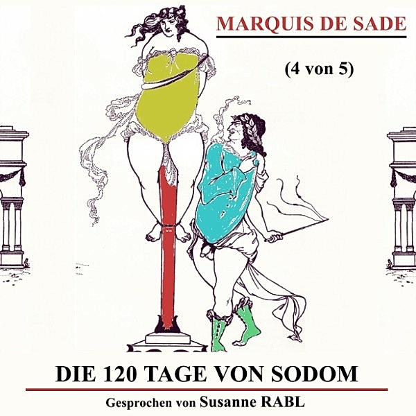 Die 120 Tage von Sodom (4 von 5), Marquis de Sade