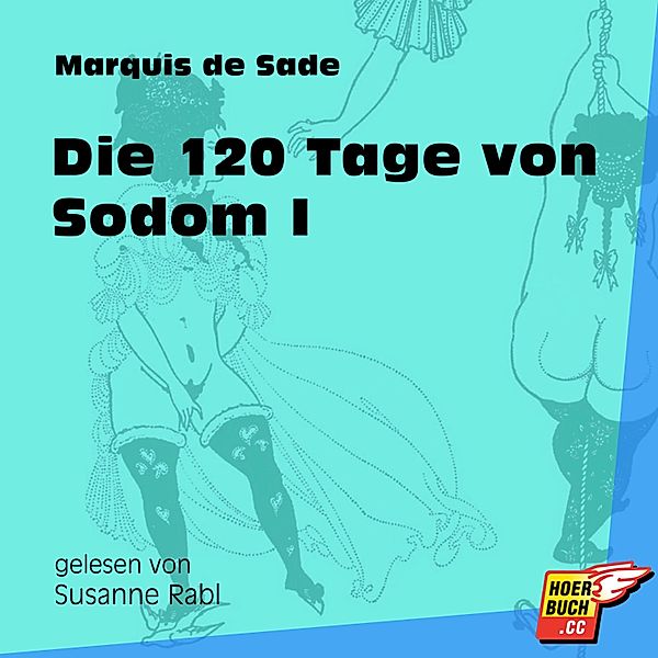 Die 120 Tage von Sodom I, Marquis De Sade
